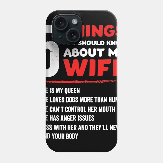 5 Things You Should Know About My Wife Dog Lovers Phone Case by Danielsmfbb