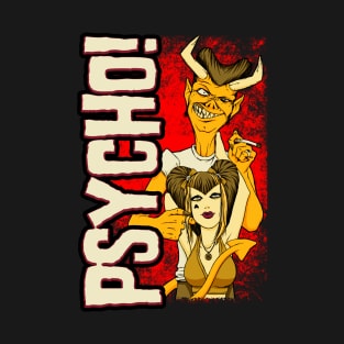 Psycho! T-Shirt