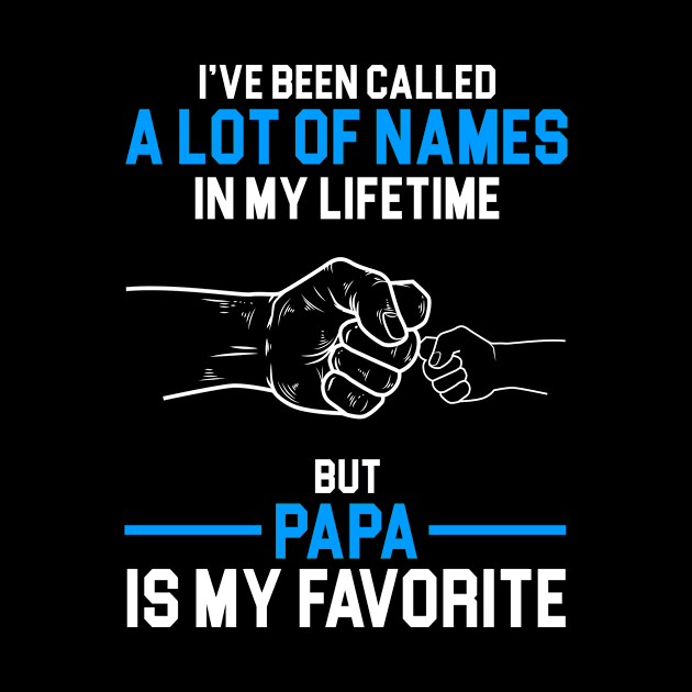 Ive been called a lot of names in my lifetime but papa is my favorite by teesumi