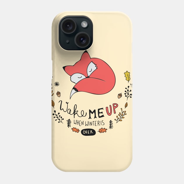 Wake Me Up When Winter is Over Phone Case by Nataliatcha23