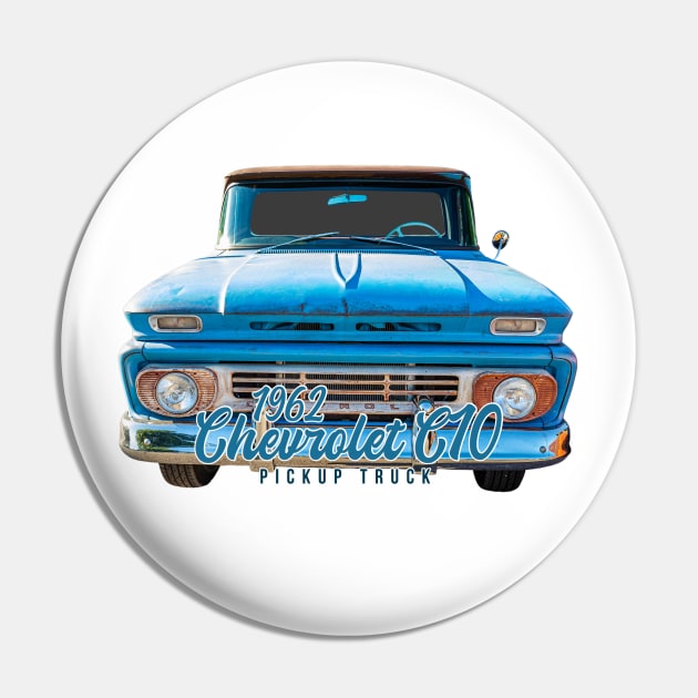 1962 Chevrolet C10 Pickup Truck Pin by Gestalt Imagery