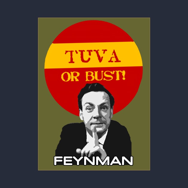 RICHARD FEYNMAN TUVA OR BUST! SHIRT by FrenkMelk