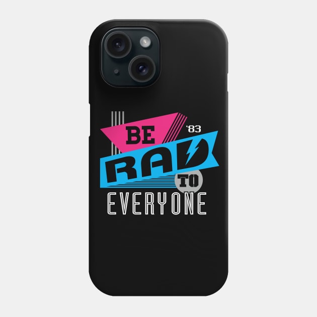 Be Rad To Everyone Phone Case by Flip City Tees