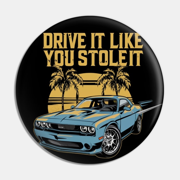 Drive It Like You Stole It! Pin by J3's Kyngs