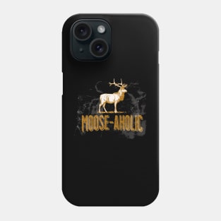 Funny Hunting Graphic Moose-aholic Women Men Moose Hunters Phone Case