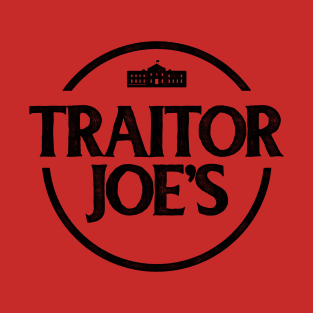 Traitor Joes - Anti Biden T-Shirt