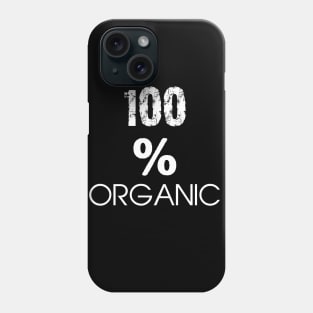 100% Organic Live A Healthy Lifestyle Phone Case