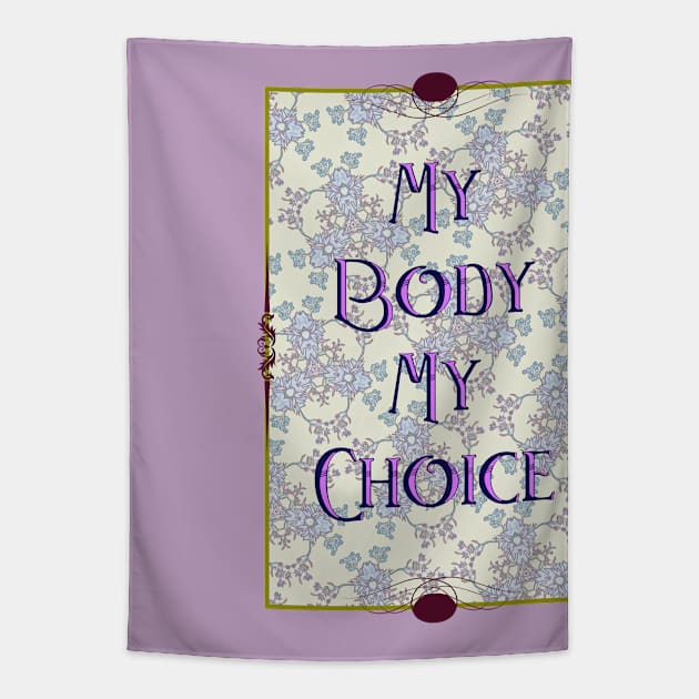 My Body My Choice Tapestry by ThisIsNotAnImageOfLoss