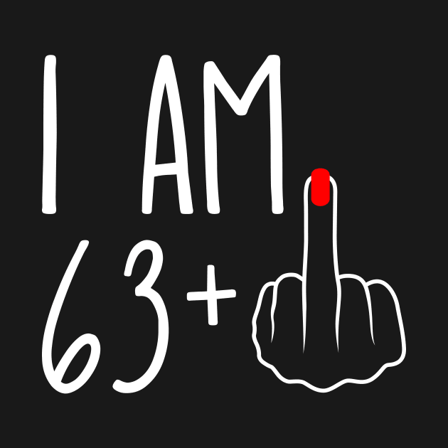 Vintage 64th Birthday I Am 63 Plus 1 Middle Finger by ErikBowmanDesigns