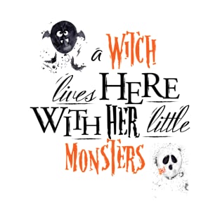 A Witch lives here with her little monsters T-Shirt