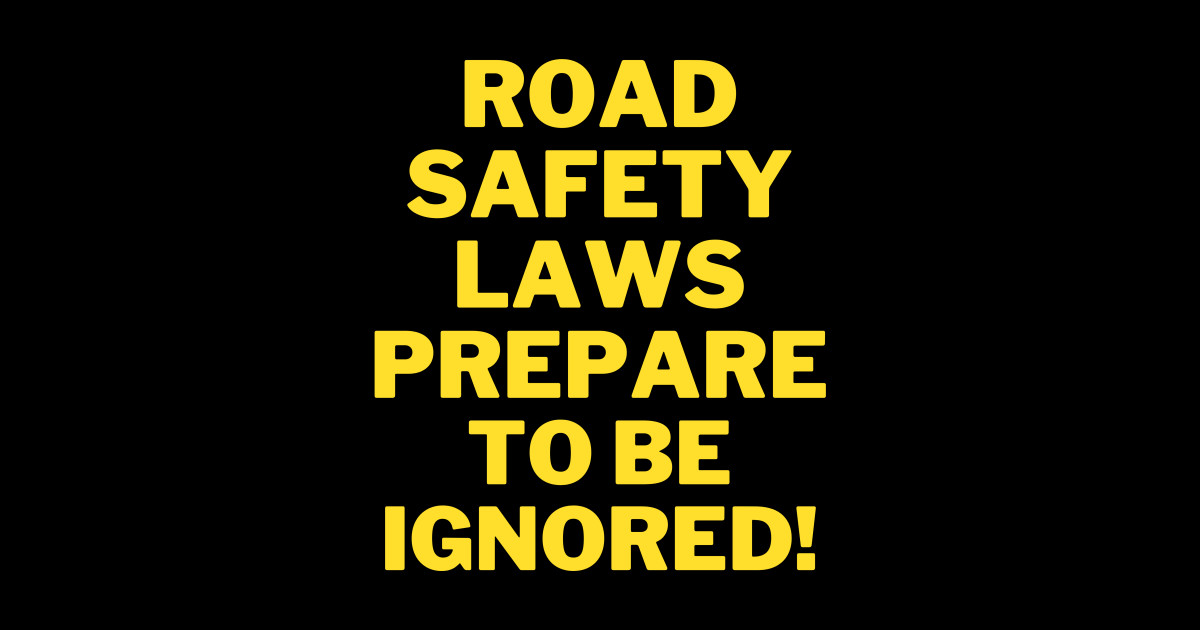 Road safety laws prepare to be ignored! Driving Sticker TeePublic