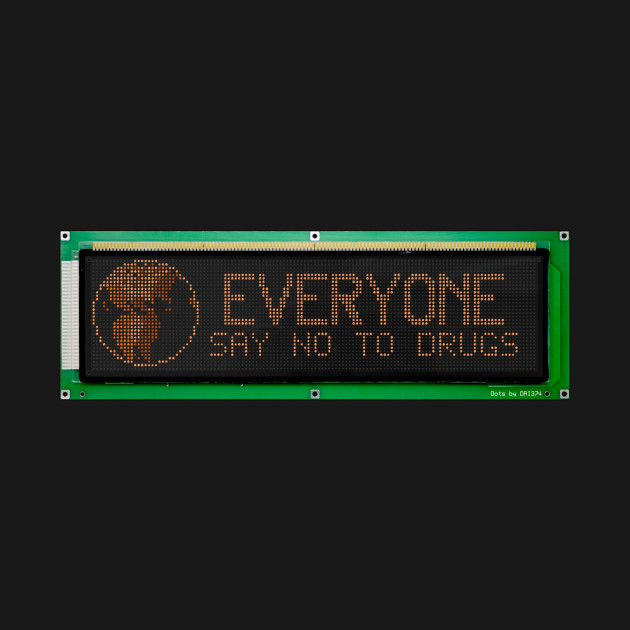 Say No to Drugs Dot Matrix Display by DRI374