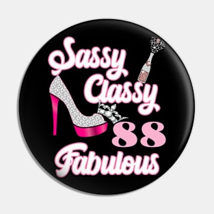 Sassy Classy 88 Fabulous-88th Birthday Gifts Pin