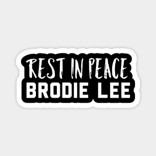 Rest in peace brodie lee Magnet