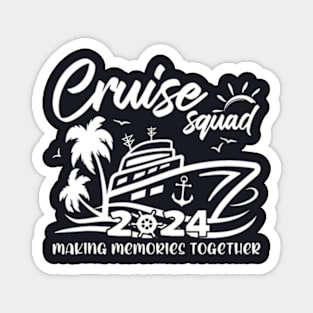 Cruise Squad 2024 Making Memories For A Lifetime Family Trip Magnet