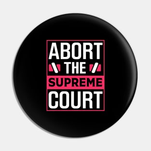 Abort The Supreme Court Pin