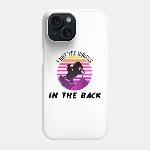 I Got The Horses In The Back Old Town Road t shirt Phone Case by MaryMary