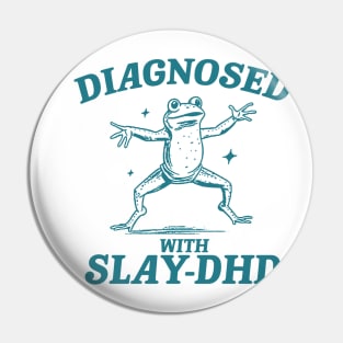 Diagnosed With Slay-DHD, Funny ADHD Shirt, Frog T Shirt, Dumb Y2k Shirt, Stupid Vintage Shirt, Mental Health Cartoon Tee, Silly Meme Pin