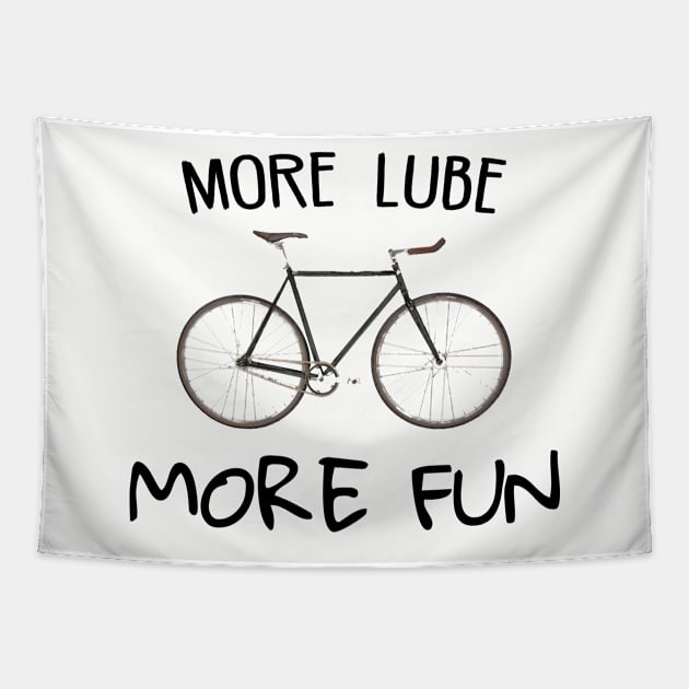 More Lube More Fun Cycling Tapestry by esskay1000