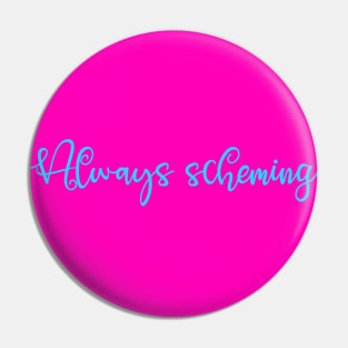 Always scheming, pink/blue pastel Pin