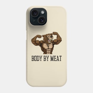 BODY BY MEAT CARNIVORE GRIZZLY BEAR FITNESS GYM BODYBUILDING MEAT LOVER Design Phone Case