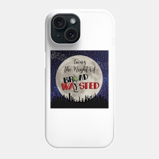 'Twas The Night Of Broadwaysted Phone Case