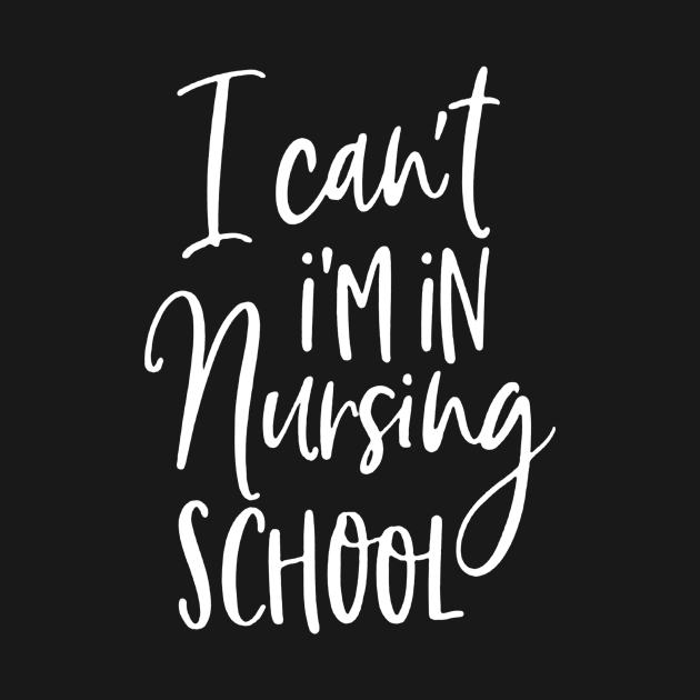 I Can't I'm In Nursing School by rosposaradesignart