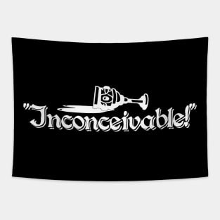 Inconceivable! Princess Bride quote Tapestry