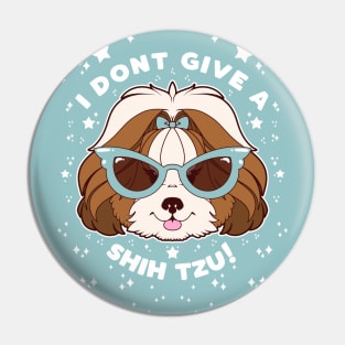 Don’t Give A Shih-Tzu! Pin