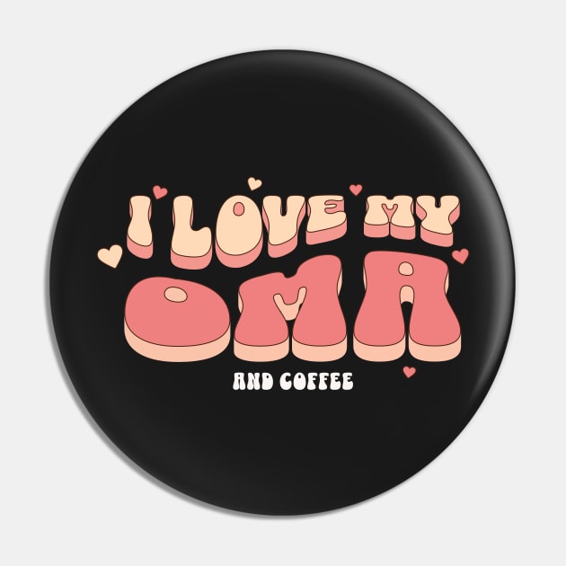 I love my Oma And Coffee Pin by Novelty-art