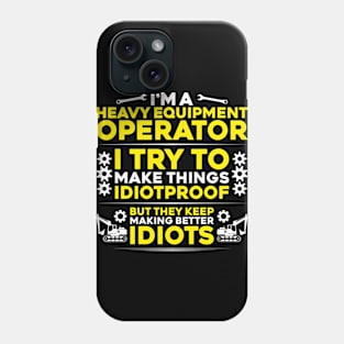 Heavy Equipment Operator Excavator Driver Operator Phone Case