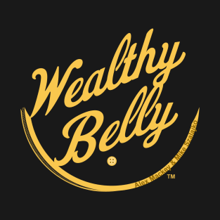 Wealthy Belly T-Shirt