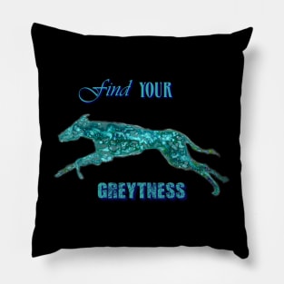 find your greatness / greytness greyhound Pillow