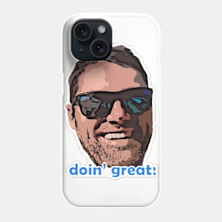 Doin Great! Front and Back Phone Case