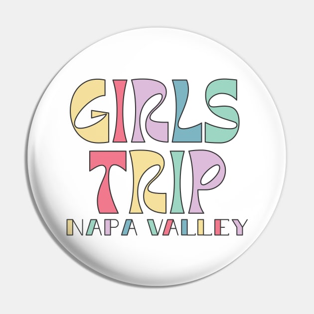 Girls Trip Napa Valley Bachelorette Weekend Pin by Way Down South