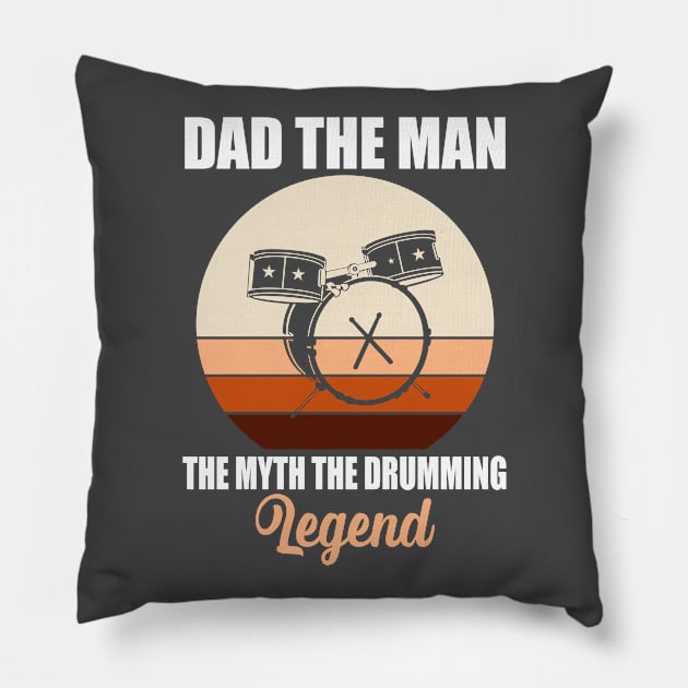 Dad The Man The Myth The Drumming Legend Pillow by Teeartspace