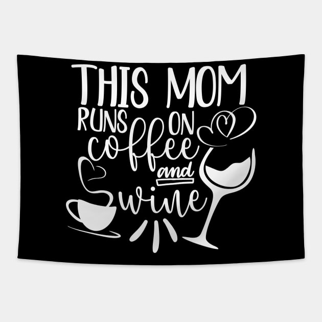 This Mom Runs On Coffee And Wine Mothers Day Gift Tapestry by PurefireDesigns