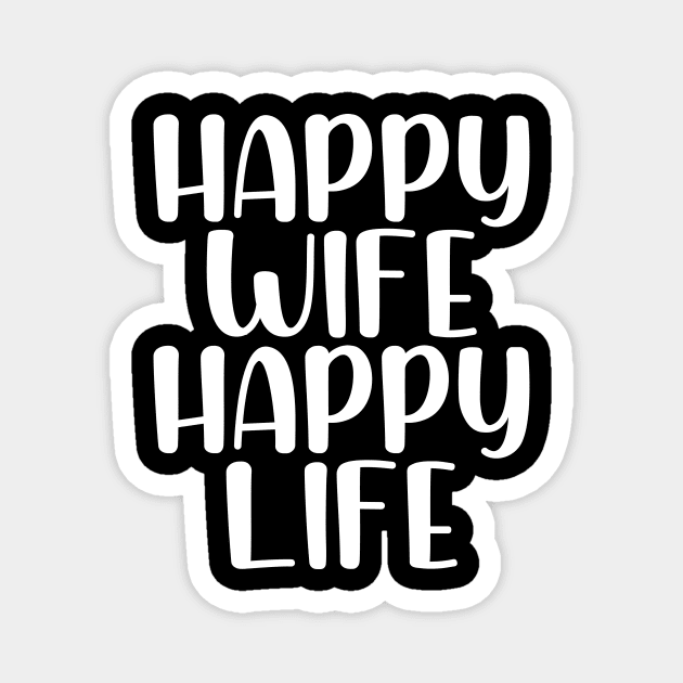 Happy wife happy life Magnet by StraightDesigns