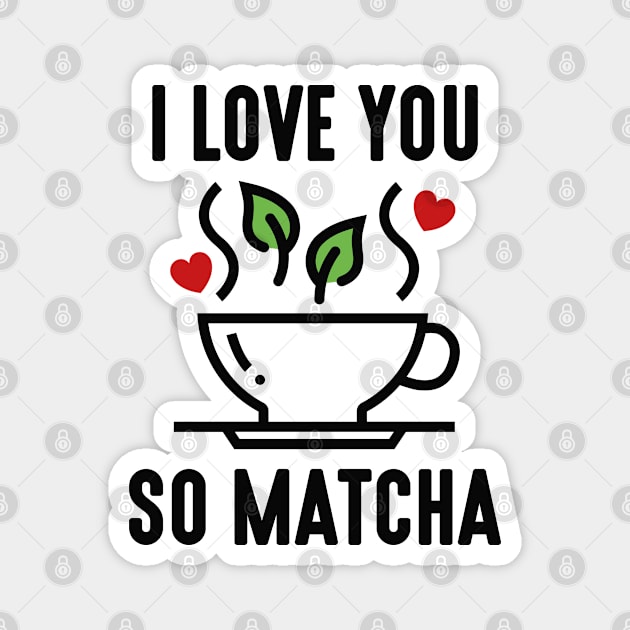 I Love You So Matcha Magnet by LuckyFoxDesigns