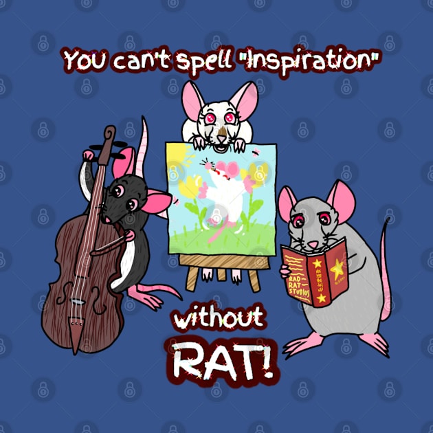 Can't Spell Inspiration Without Rat (Full Color Version) by Rad Rat Studios