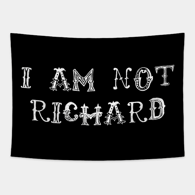 I Am Not Richard Tapestry by swagmaven