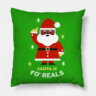 Santa is fo' reals Pillow