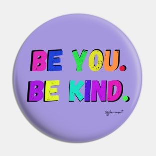 Be You. Be Kind. Pin