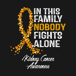 In This Family Nobody Fights Alone Kidney Cancer Awareness T-Shirt