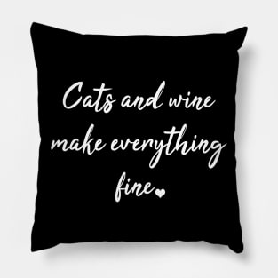 Cats and wine make everything fine Pillow