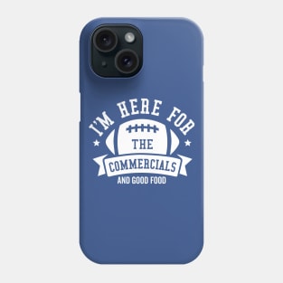 I'm Here For The Commecials Phone Case