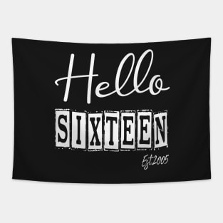 Hello Sixteen Est.2005 16th Funny Birthday Tapestry