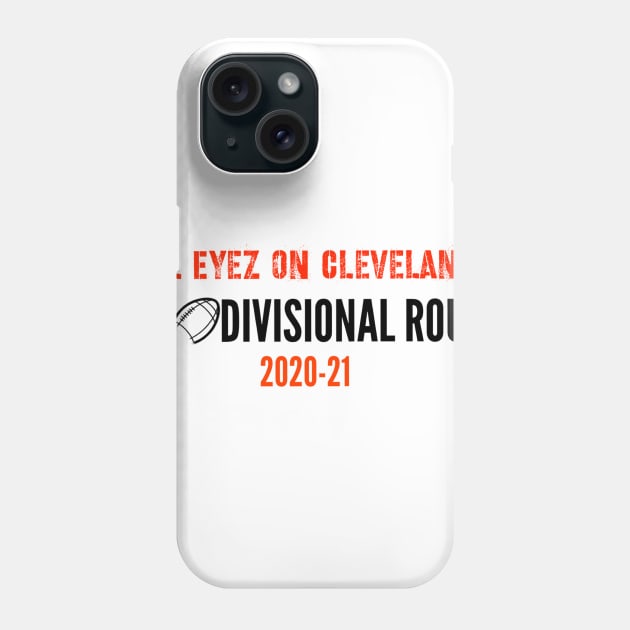 All Eyez on Cleveland Divisional Round Phone Case by BradWard12