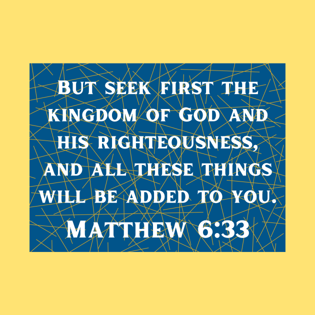 Bible Verse Matthew 6:33 by Prayingwarrior