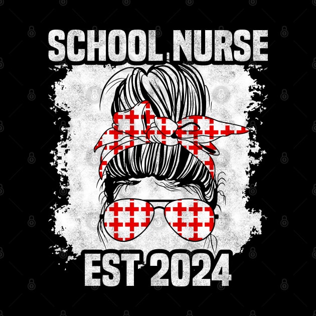 School Nurse Est 2024, Funny Messy Bun Nursing by BenTee